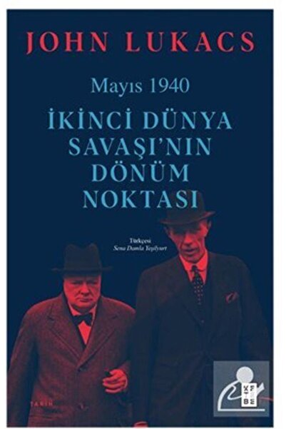 Ketebe Yayınları Mayıs 1940 / Ikinci Dünya Savaşı'nın Dönüm Noktası
