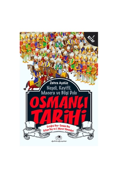 Uğurböceği Yayınları التاريخ العثماني 1؛ أرطغرل بيه - عثمان بيه - أورهان بيه ...