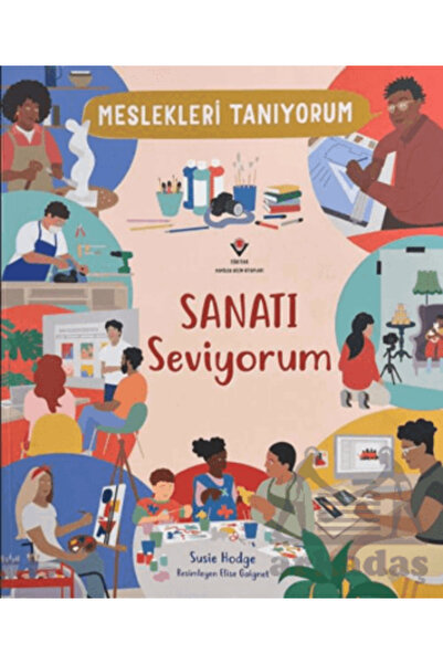 Tübitak Yayınları Meslekleri Tanıyorum : Sanatı Seviyorum