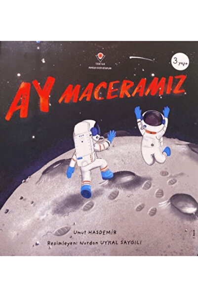 Tübitak Yayınları Ay Maceramız / Umut Hasdemir / TÜBİTAK Yayınları / 97860531...