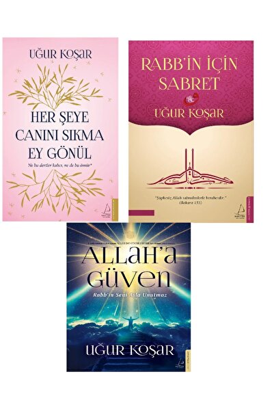 Destek Yayınları Rabbin İçin Sabret - Allah’a Güven - Her Şeye Canını Sıkma Ey Gönül 3 Kitap Set