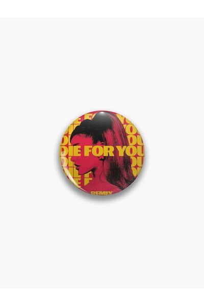 rebelberi Die For You Yazılı Ariana Grande Rozet