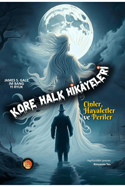 Lotus Yayın Grubu Kore Halk Hikayeleri / James S. Gale / Lotus Yayın Grubu / ...