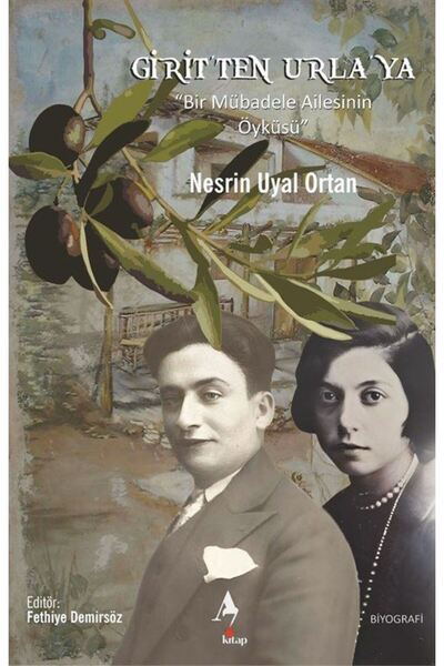 A7 Kitap Girit'ten Urla'ya "bir Mübadele Ailesinin Öyküsü" / Nesrin Uyal Orta...