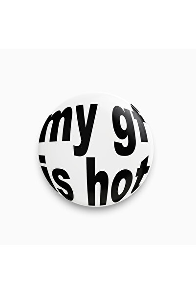 rebelberi My Gf Is Hot Yazılı Siyah Beyaz Rozet