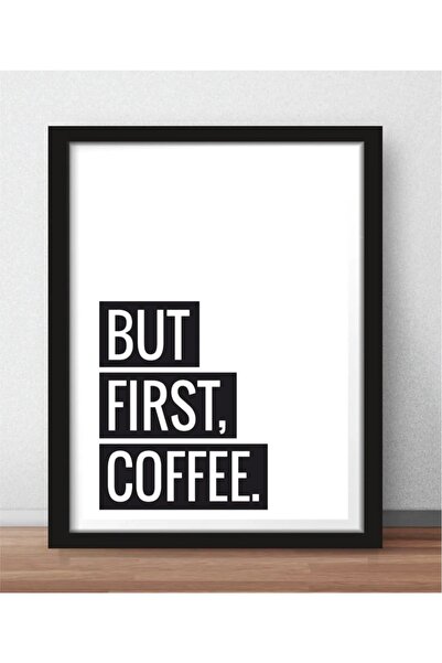 AR AJANS KANVAS TABLO Αλλά πρώτα τον καφέ Αφίσα MDF