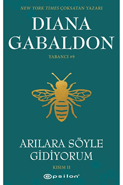 Epsilon Yayınevi Arılara Söyle Gidiyorum (Kısım II) Yabancı #9 / Diana Gabald...