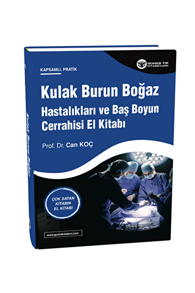 Güneş Tıp Kitabevleri Kulak Burun Boğaz Hastalıkları ve Baş Boyun Cerrahisi El Kitabı