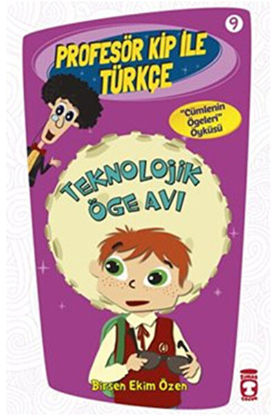 Timaş Çocuk Teknolojik Öge Avı - Profesör Kip Ile Türkçe 2 Birsen Ekim Özen