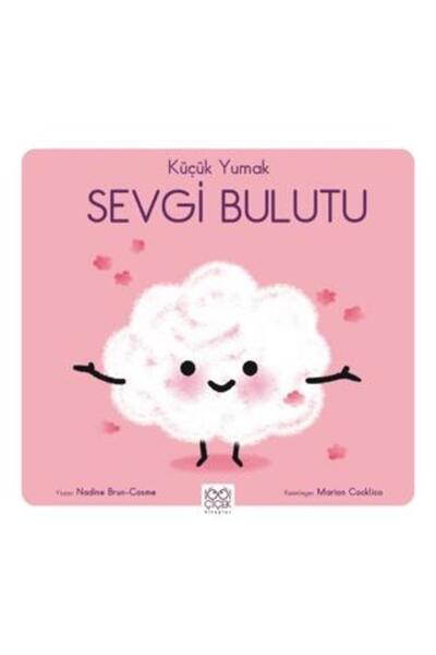 1001 Çiçek Kitaplar Küçük Yumak Sevgi Bulutu Nadine Brun Cosme Kitabı 16 Sayf...