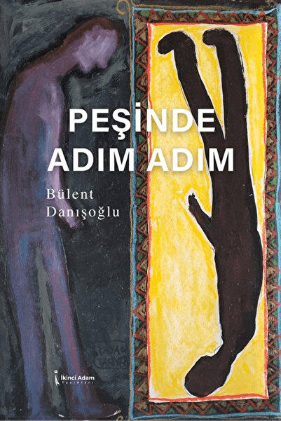 İkinci Adam Yayınları Peşinde Adım Adım / Bülent Danışoğlu / İkinci Adam Yayı...