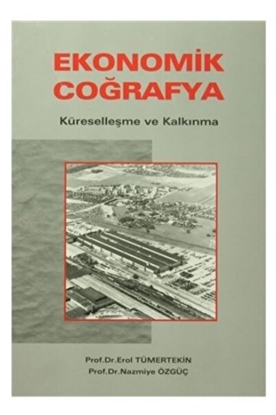 Genel Markalar Ekonomik Coğrafya - Erol Tümertekin,nazmiye Özgüç