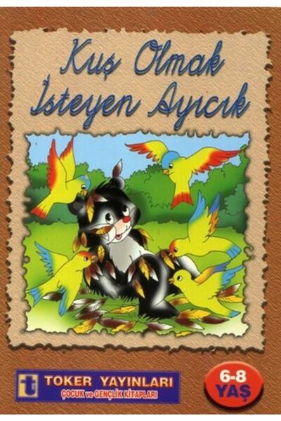 Toker Yayınları Kuş Olmak Isteyen Ayı