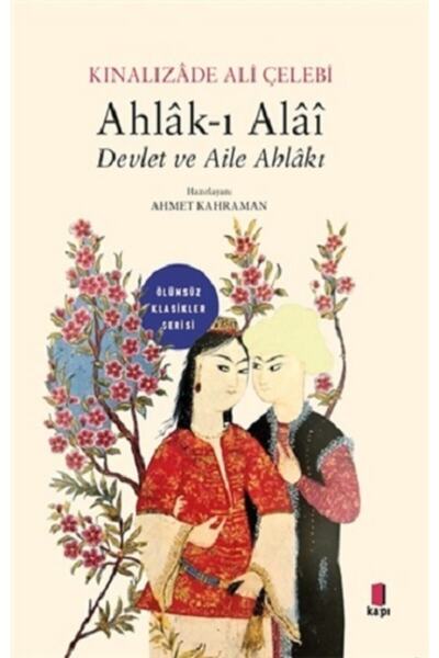 Kapı Yayınları Ahlak-ı Alai Devlet Ve Aile Ahlakı -Kınalızade Ali Çelebi