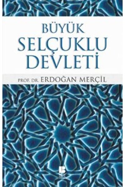Bilge Kültür Sanat Büyük Selçuklu Devleti Erdoğan Merçil