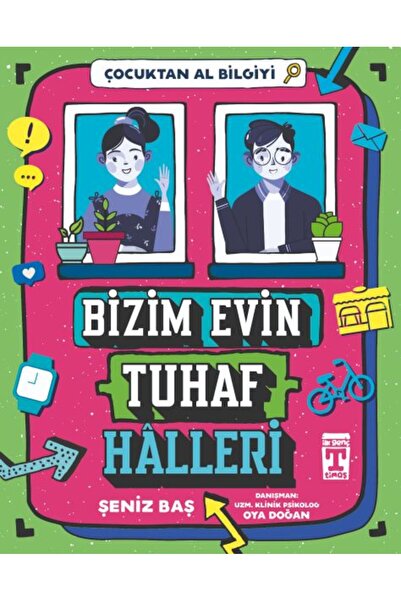 Timaş Çocuk Bizim Evin Tuhaf Halleri - Çocuktan Al Bilgiyi ŞENİZ BAŞ