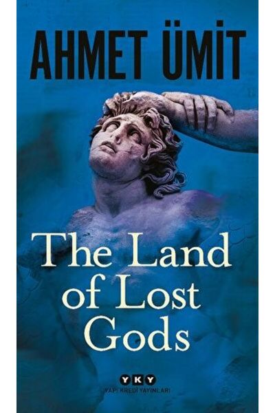 Yapı Kredi Yayınları The Land Of Lost Gods