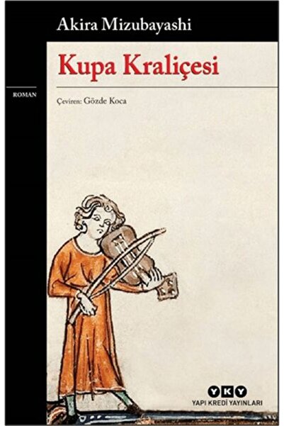Yapı Kredi Yayınları Kupa Kraliçesi / Akira Mizubayashi / Yapı Kredi Yayınlar...