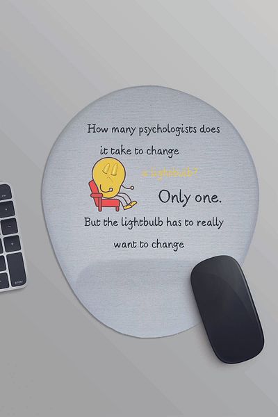 qoeuyl boutique Psychologist'The Light Bulb Has to Want to Change Printed Oval Wrist Supported Mousepad