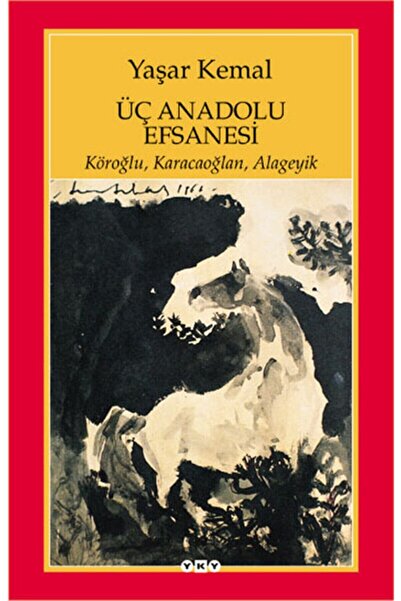 Yapı Kredi Yayınları Üç Anadolu Efsanesi - Y.Kemal