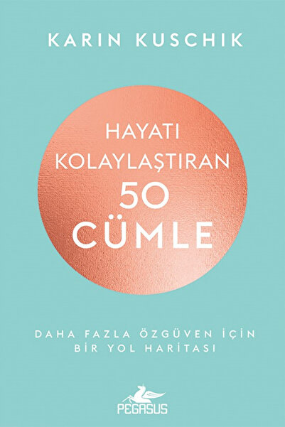 Pegasus Yayınları Hayatı Kolaylaştıran 50 Cümle: Daha Fazla Özgüven Için Bir ...