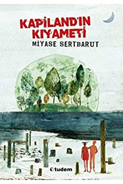Tudem Yayınları Kapiland'ın Kıyameti | Miyase Sertbarut