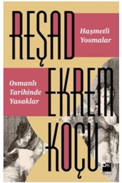 Doğan Kitap Haşmetli Yosmalar Osmanlı Tarihinde Yasaklar
