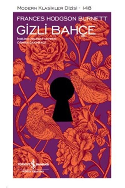 TÜRKİYE İŞ BANKASI KÜLTÜR YAYINLARI Gizli Bahçe (M.Klasik)   FRANCES HODGSON ...