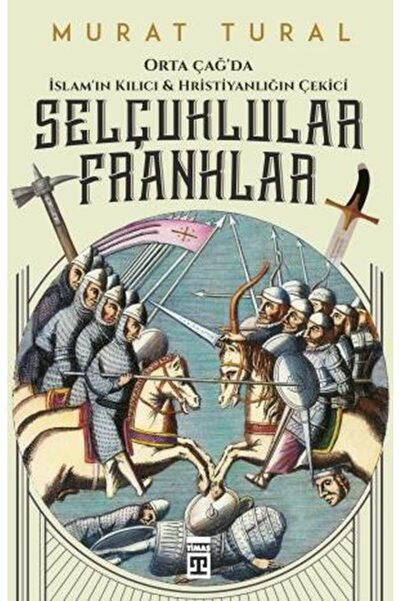 Timaş Yayınları Selçuklular Franklar Murat Tural