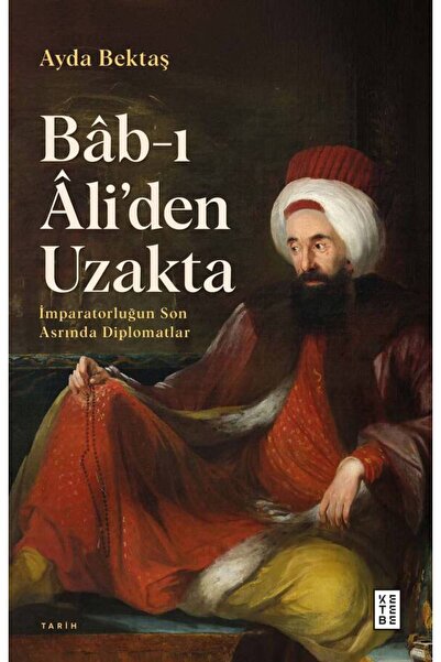 Ketebe Bâb-ı Âli’den Uzakta Ayda Bektaş