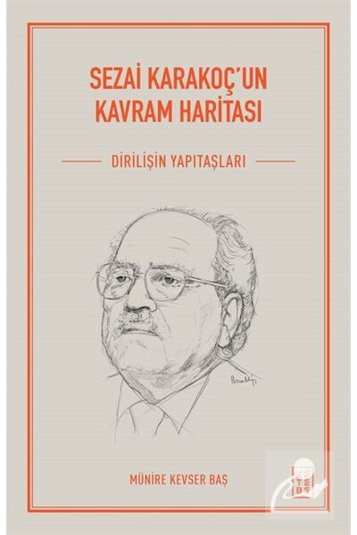 Genel Markalar Sezai Karakoç'un Kavram Haritası;Diriliş’in Yapıtaşları