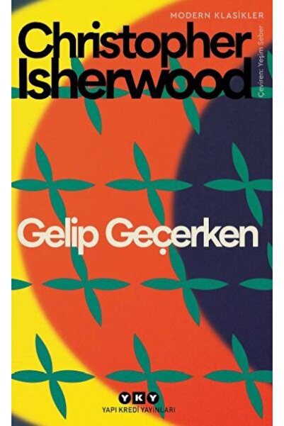 Yapı Kredi Yayınları Gelip Geçerken Modern Klasikler Christopher Isherwood