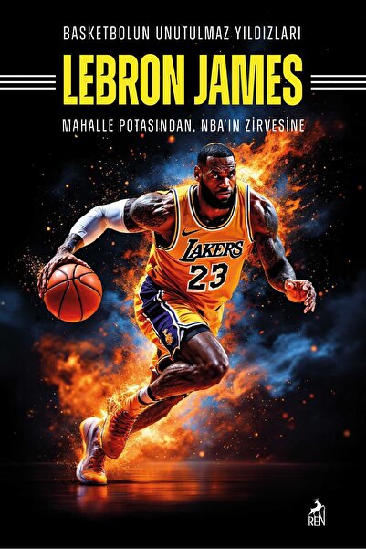 Ren Kitap Basketbolun Unutulmaz Yıldızları Lebron James