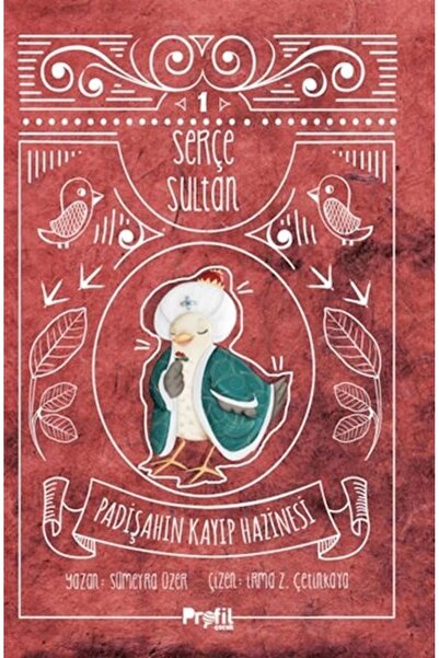 Profil Kitap Serçe Sultan 1: Padişahın Kayıp Hazinesi;Padişahın Kayıp Hazinesi