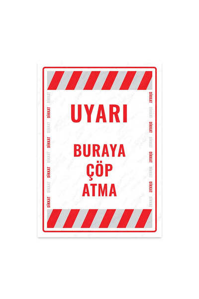 KanvasSepeti Uyarı Buraya Çöp Atma Uyarı Folyo Etiket Baskı (21,6×30,3CM) Sti...
