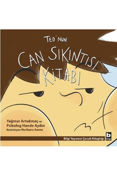 Bilgi Yayınevi Teo’nun Can Sıkıntısı Kitabı