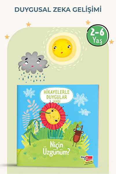 Dikkat Atölyesi Yayınları Niçin Üzgünüm? (2-6 Yaş Hikayelerle Duygular Serisi)