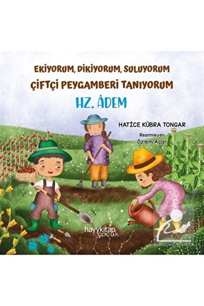 hayykitap Hz. Adem / Ekiyorum, Dikiyorum, Suluyorum Çiftçi Peygamberi Tanıyorum