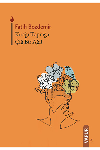 Kırağı Toprağa Çiğ Bir Ağıt / Fatih Bozdemir / Vapur Yayınları / 9786259565200