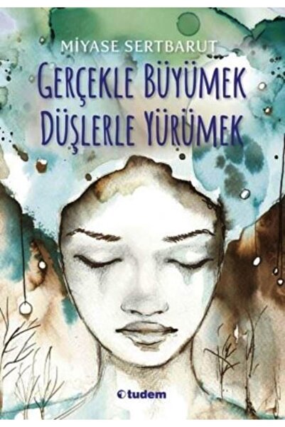Tudem Yayınları Gerçekle Büyümek Düşlerle Yürümek