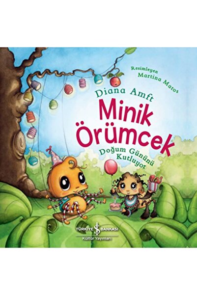 TÜRKİYE İŞ BANKASI KÜLTÜR YAYINLARI Minik Örümcek Doğum Gününü Kutluyor