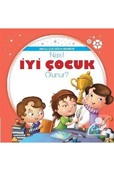 Parıltı Yayıncılık Nasıl Iyi Çocuk Olunur? / Akıllı Çocuğun Rehberi