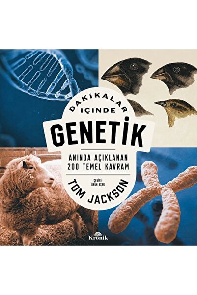Kronik Kitap DAKİKALAR İÇİNDE GENETİK : ANINDA AÇIKLANAN 200 TEMEL KAVRAM