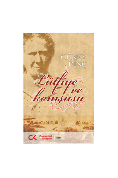 Cumhuriyet Kitapları Lütfiye Ve Komşusu - - Güney Dinç Kitabı