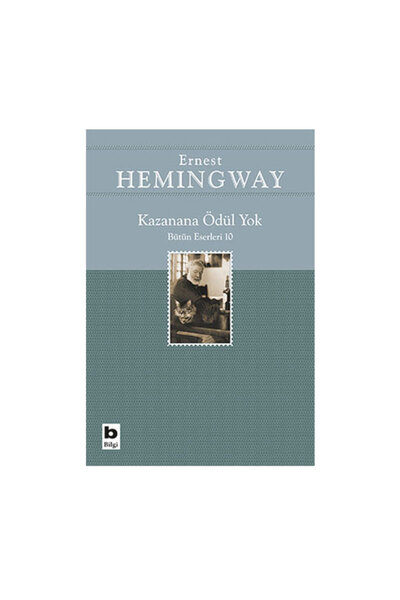Bilgi Yayınevi Kazanana Ödül Yok Ernest Hemingway