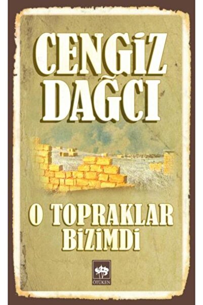 Ötüken Neşriyat O Topraklar Bizimdi Bütün Eserleri 8