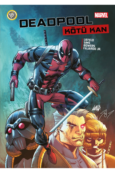 Jbc Yayıncılık Deadpool: Kötü Kan Rob Liefeld & Chris Sims & Chad Bowers Kitabı 120 Sayfa JBC Yayıncılık
