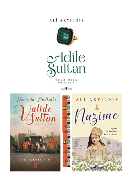 Timaş Yayınları Ali Akyıldız kitaplığı- Adile Sultan, Nazime , Haremin Padişahı Valide Sultan (3 kitap)
