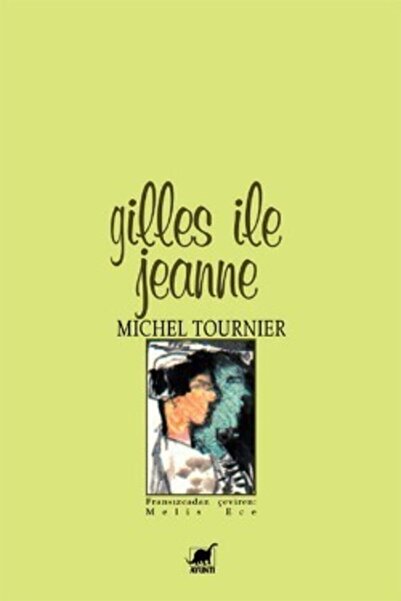 Ayrıntı Yayınları Gilles Ile Jeanne / Michel Tournier /