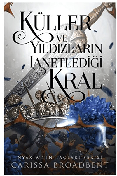 Martı Yayınları Küller ve Yıldızların Lanetlediği Kral / Carissa Broadbent / ...